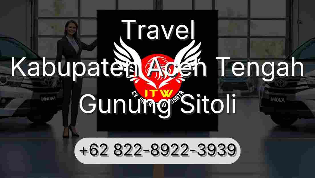 Travel Kabupaten Aceh Tengah Gunung Sitoli