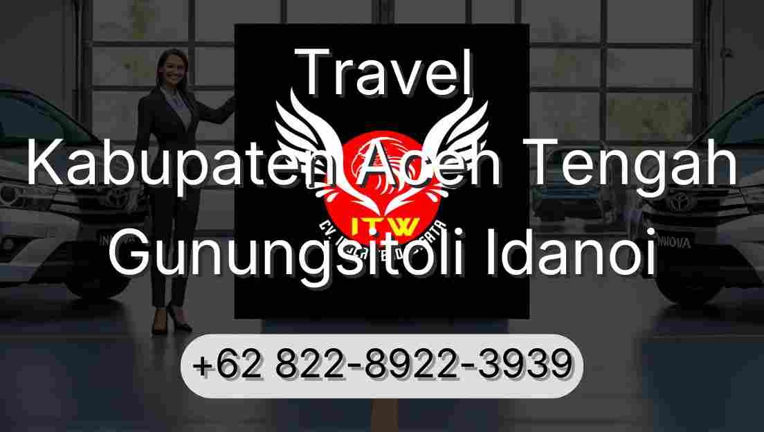 Travel Kabupaten Aceh Tengah Gunungsitoli Idanoi