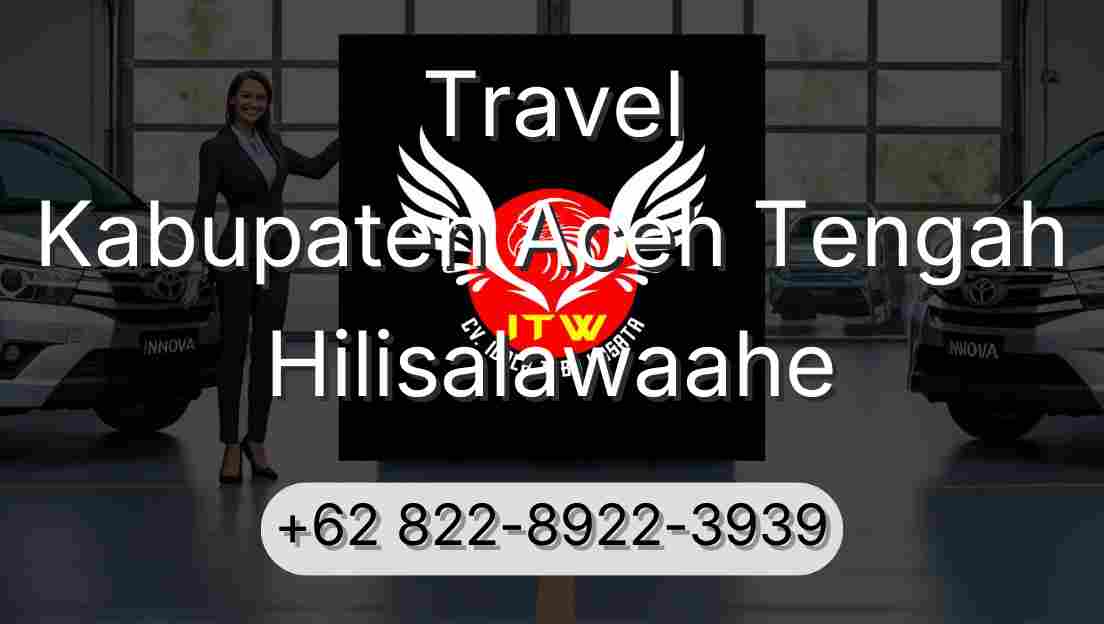 Travel Kabupaten Aceh Tengah Hilisalawaahe