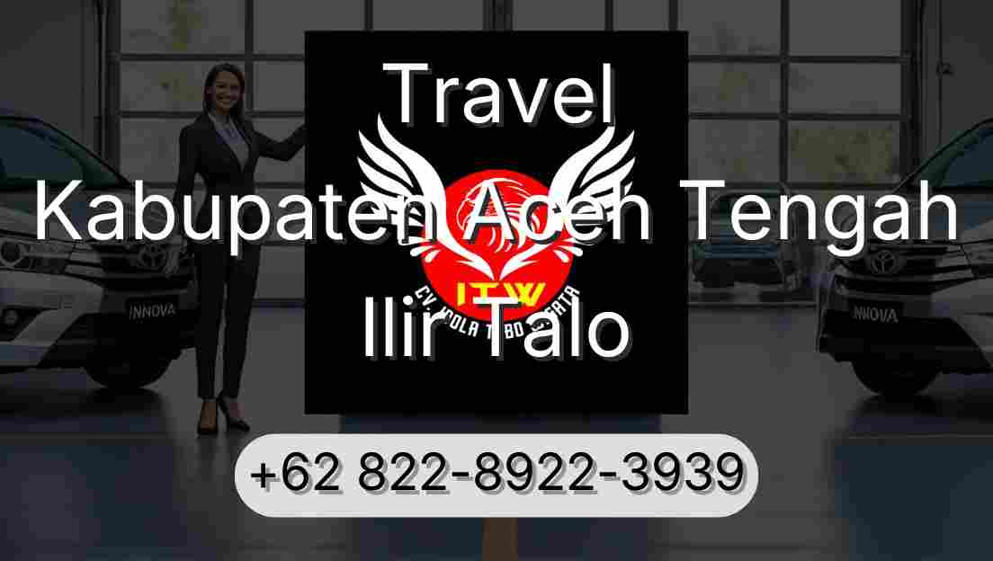 Travel Kabupaten Aceh Tengah Ilir Talo