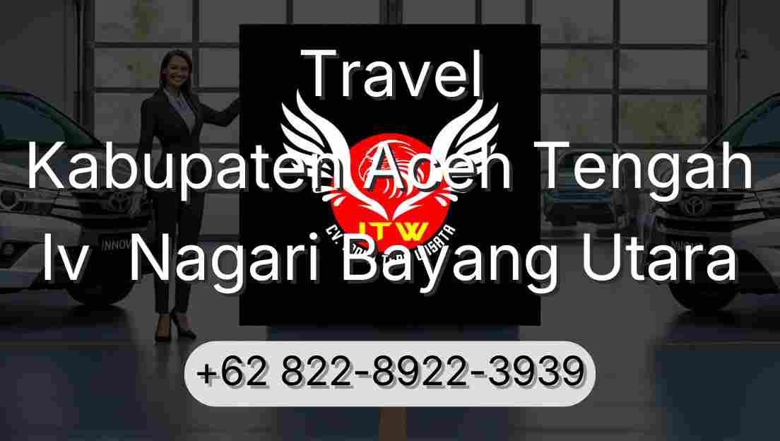 Travel Kabupaten Aceh Tengah Iv  Nagari Bayang Utara