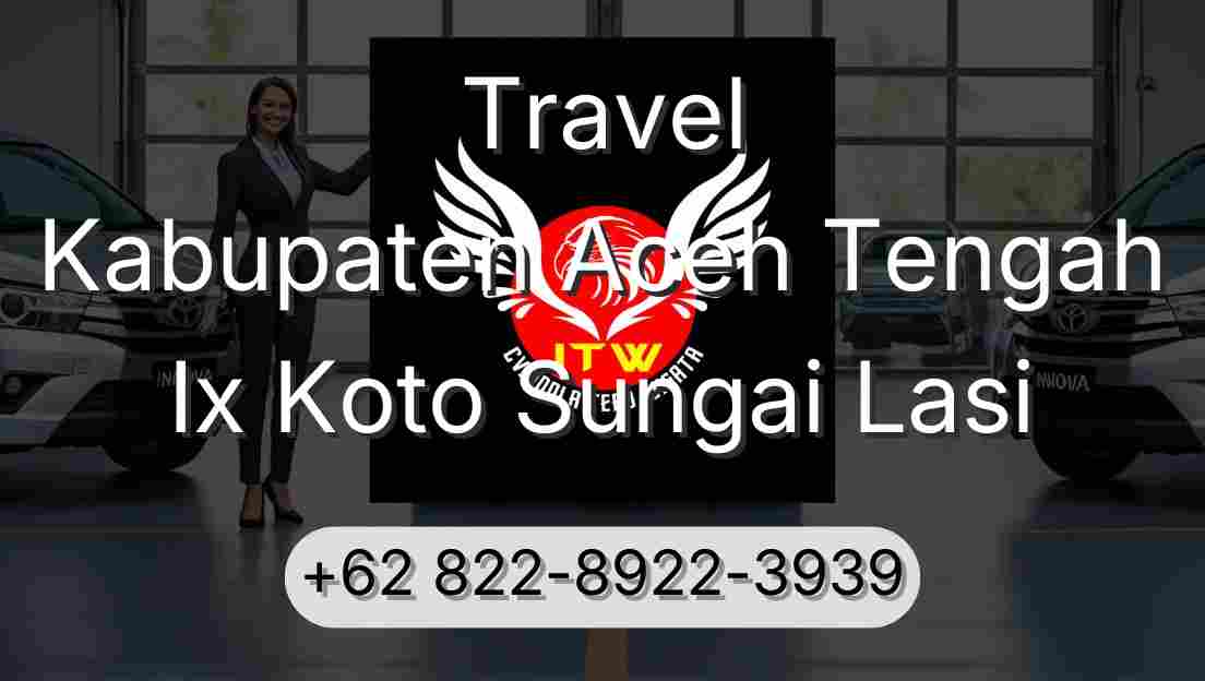 Travel Kabupaten Aceh Tengah Ix Koto Sungai Lasi