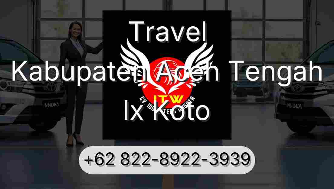 Travel Kabupaten Aceh Tengah Ix Koto