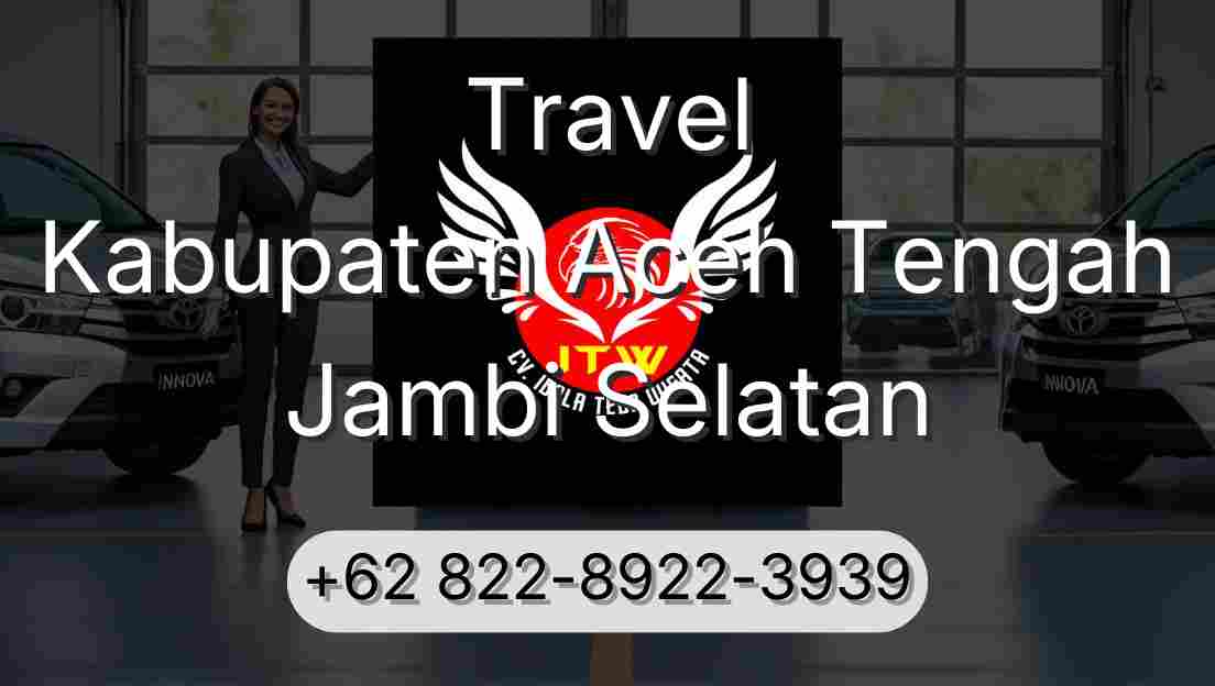 Travel Kabupaten Aceh Tengah Jambi Selatan