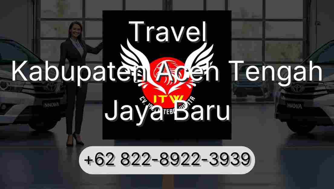 Travel Kabupaten Aceh Tengah Jaya Baru