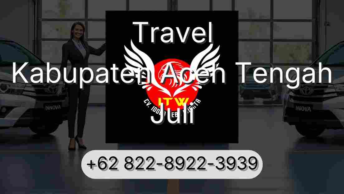 Travel Kabupaten Aceh Tengah Juli