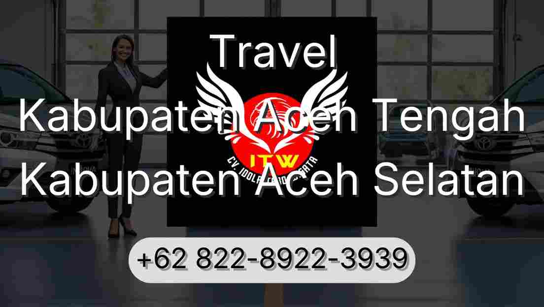 Travel Kabupaten Aceh Tengah Kabupaten Aceh Selatan