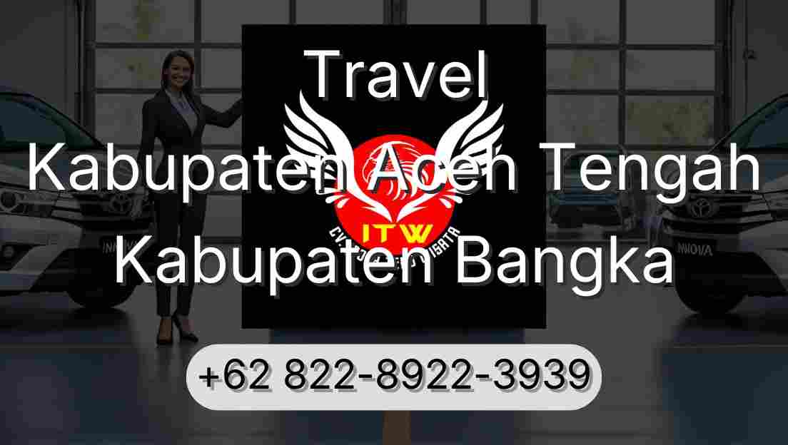 Travel Kabupaten Aceh Tengah Kabupaten Bangka