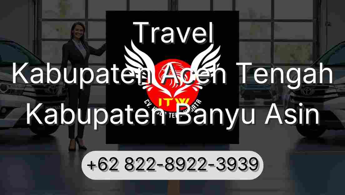 Travel Kabupaten Aceh Tengah Kabupaten Banyu Asin