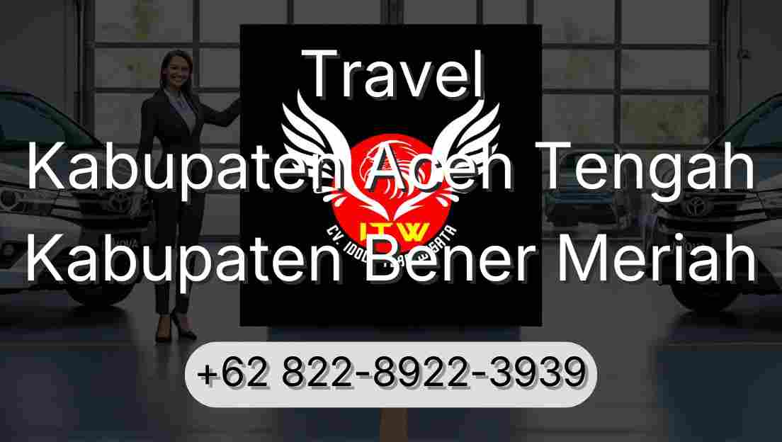 Travel Kabupaten Aceh Tengah Kabupaten Bener Meriah
