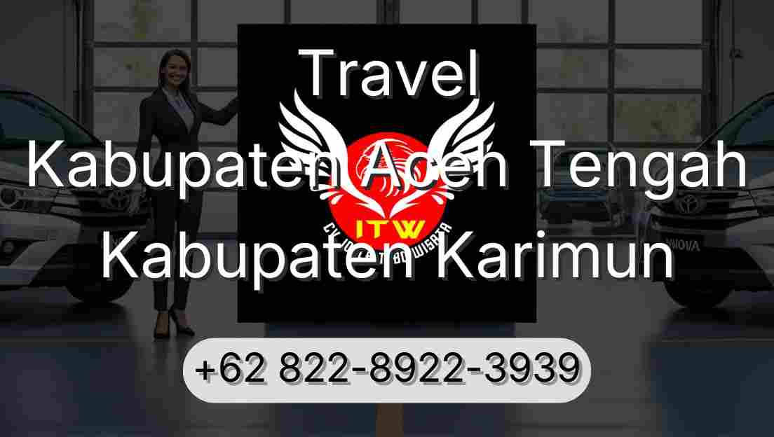 Travel Kabupaten Aceh Tengah Kabupaten Karimun