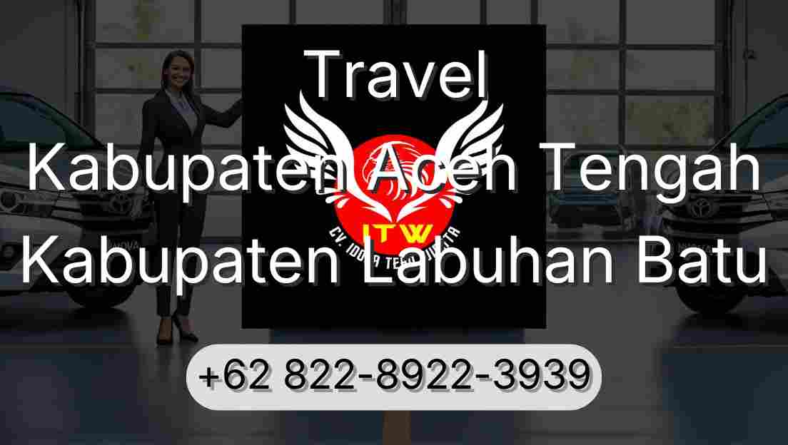 Travel Kabupaten Aceh Tengah Kabupaten Labuhan Batu