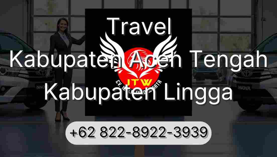 Travel Kabupaten Aceh Tengah Kabupaten Lingga