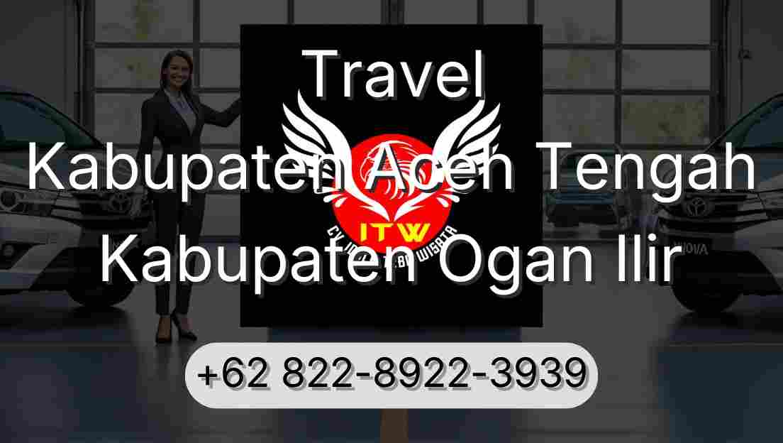 Travel Kabupaten Aceh Tengah Kabupaten Ogan Ilir