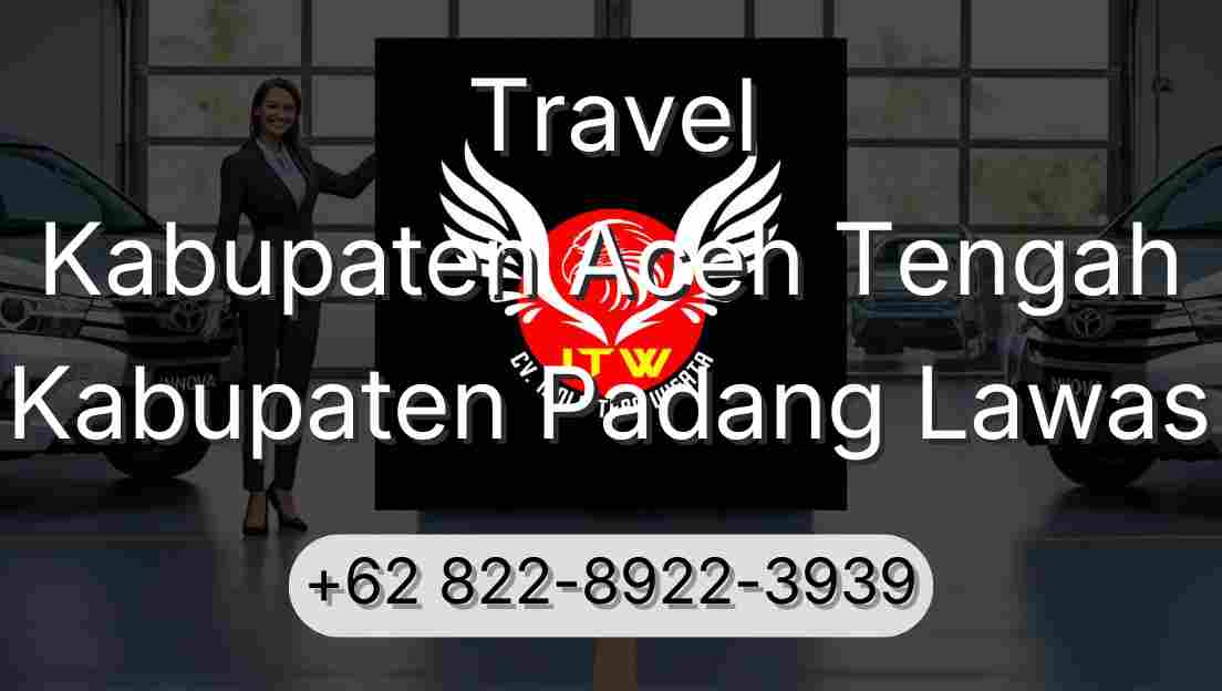 Travel Kabupaten Aceh Tengah Kabupaten Padang Lawas