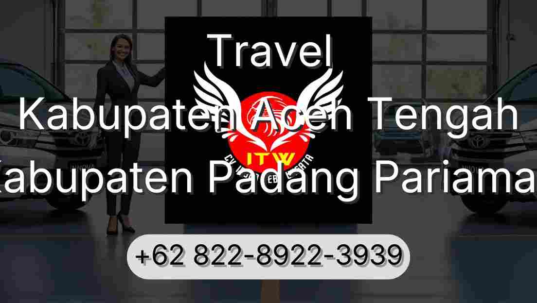 Travel Kabupaten Aceh Tengah Kabupaten Padang Pariaman