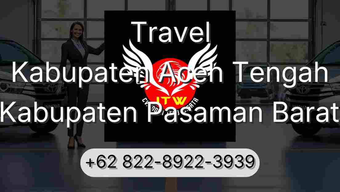 Travel Kabupaten Aceh Tengah Kabupaten Pasaman Barat