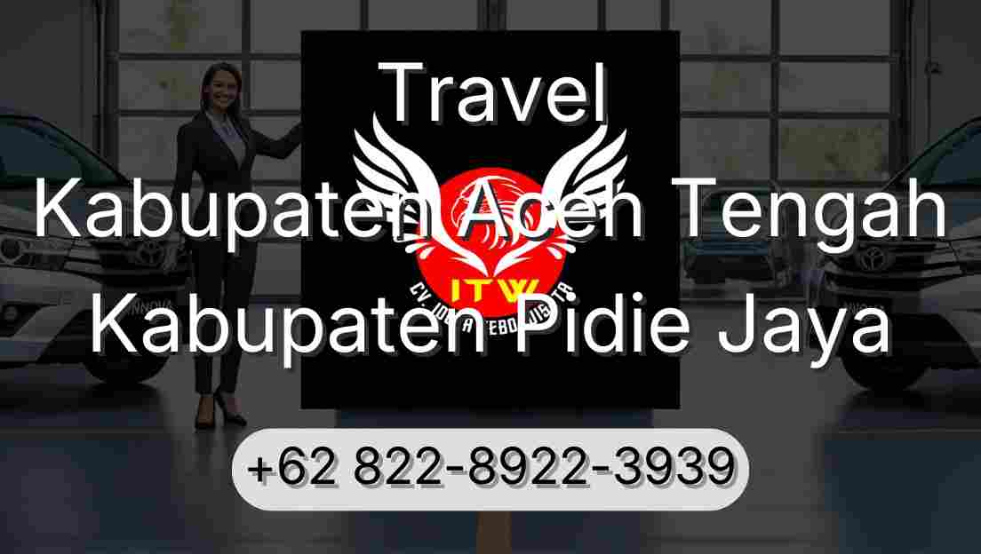 Travel Kabupaten Aceh Tengah Kabupaten Pidie Jaya