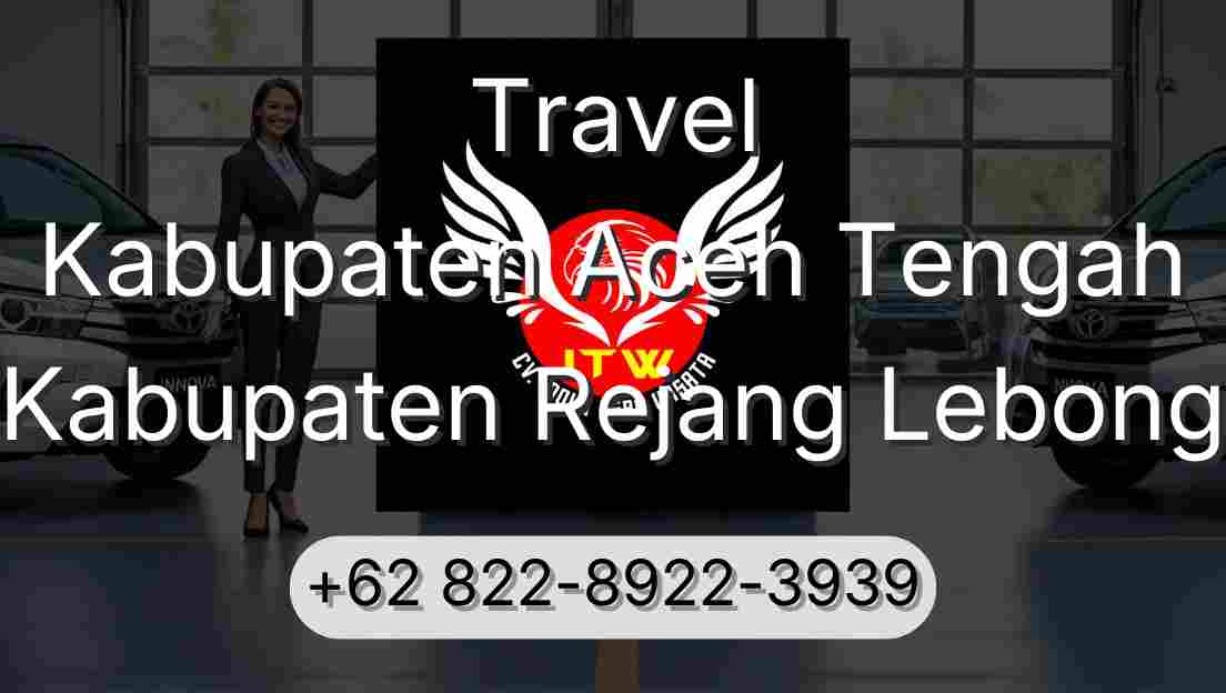 Travel Kabupaten Aceh Tengah Kabupaten Rejang Lebong