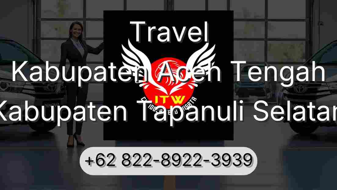 Travel Kabupaten Aceh Tengah Kabupaten Tapanuli Selatan