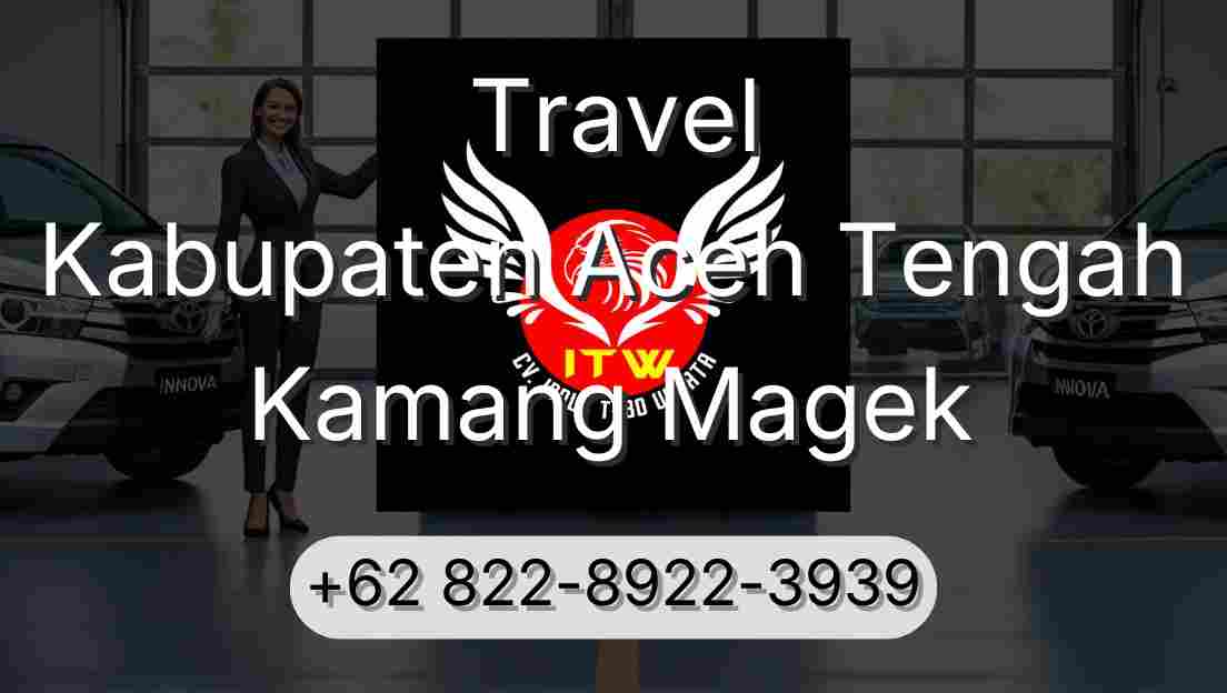 Travel Kabupaten Aceh Tengah Kamang Magek