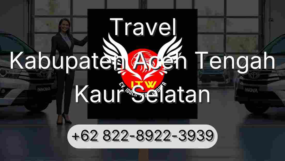 Travel Kabupaten Aceh Tengah Kaur Selatan