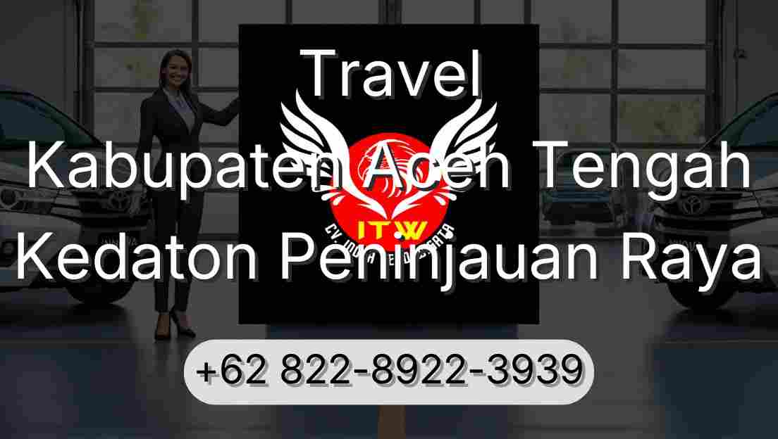 Travel Kabupaten Aceh Tengah Kedaton Peninjauan Raya