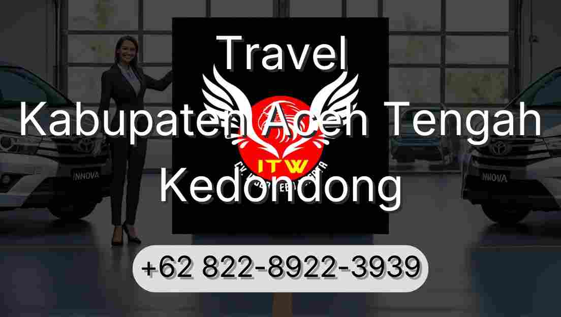 Travel Kabupaten Aceh Tengah Kedondong