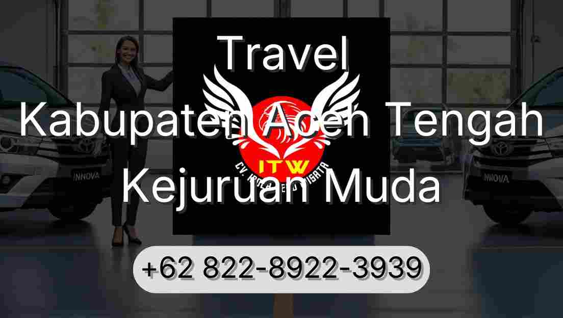 Travel Kabupaten Aceh Tengah Kejuruan Muda