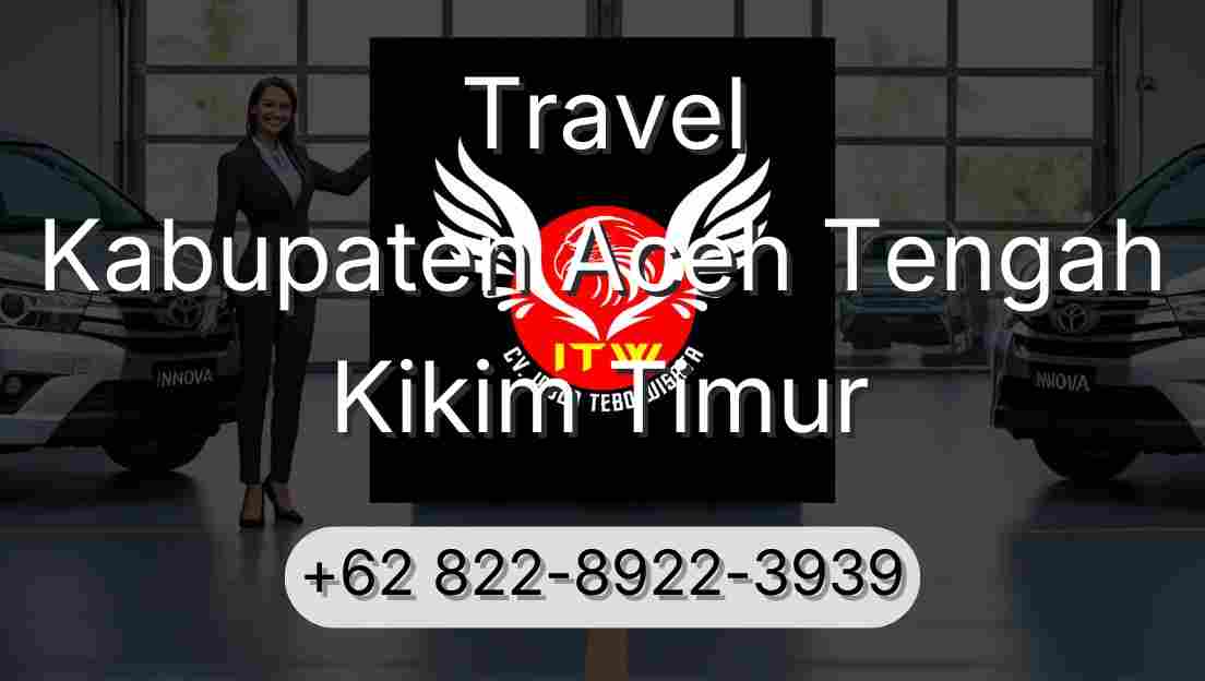 Travel Kabupaten Aceh Tengah Kikim Timur