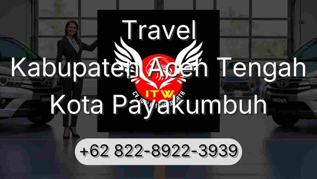 Travel Kabupaten Aceh Tengah Kota Payakumbuh