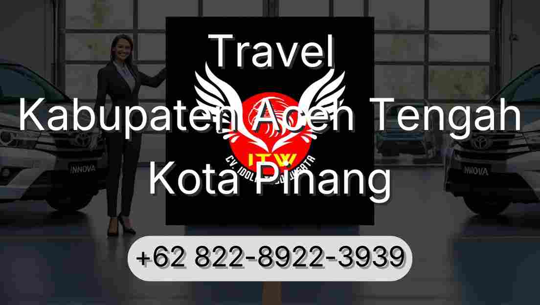 Travel Kabupaten Aceh Tengah Kota Pinang