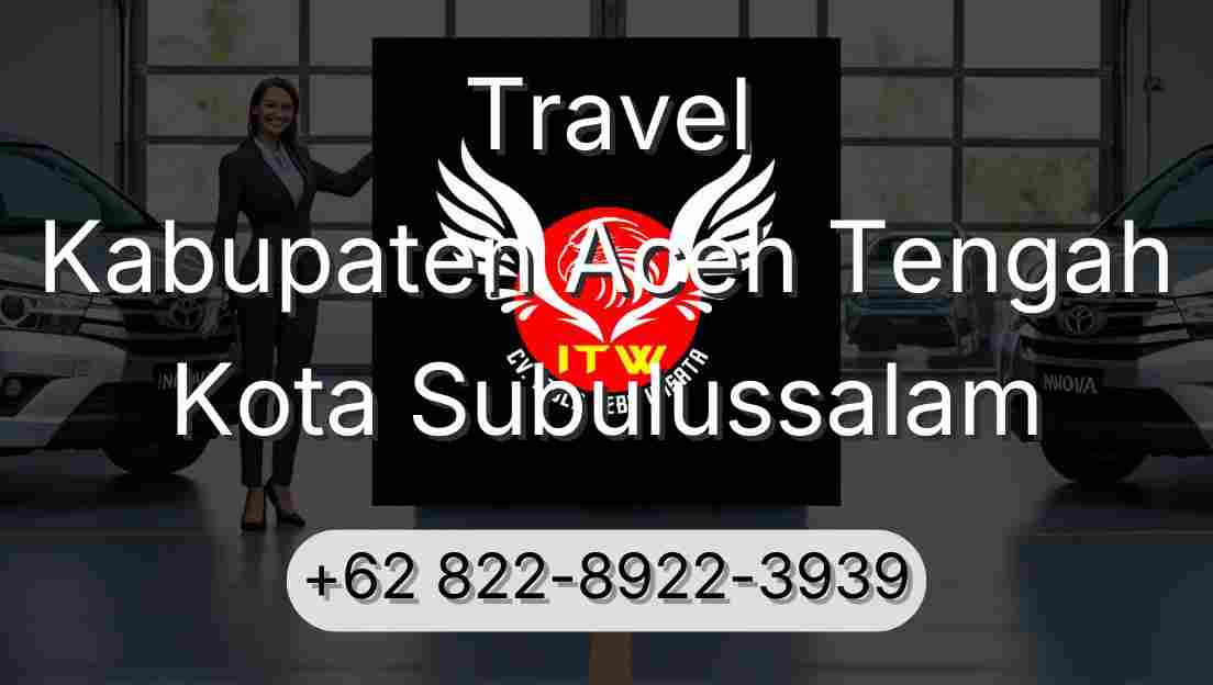 Travel Kabupaten Aceh Tengah Kota Subulussalam