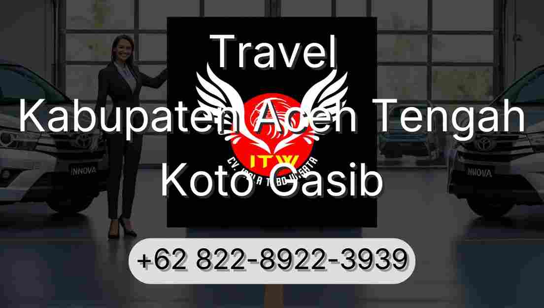 Travel Kabupaten Aceh Tengah Koto Gasib