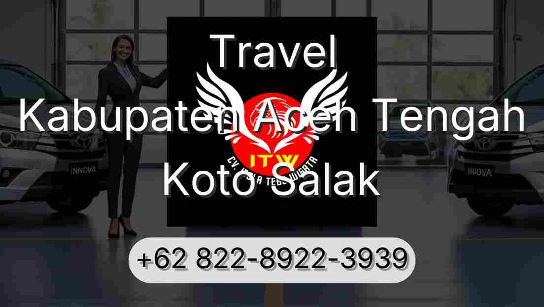 Travel Kabupaten Aceh Tengah Koto Salak