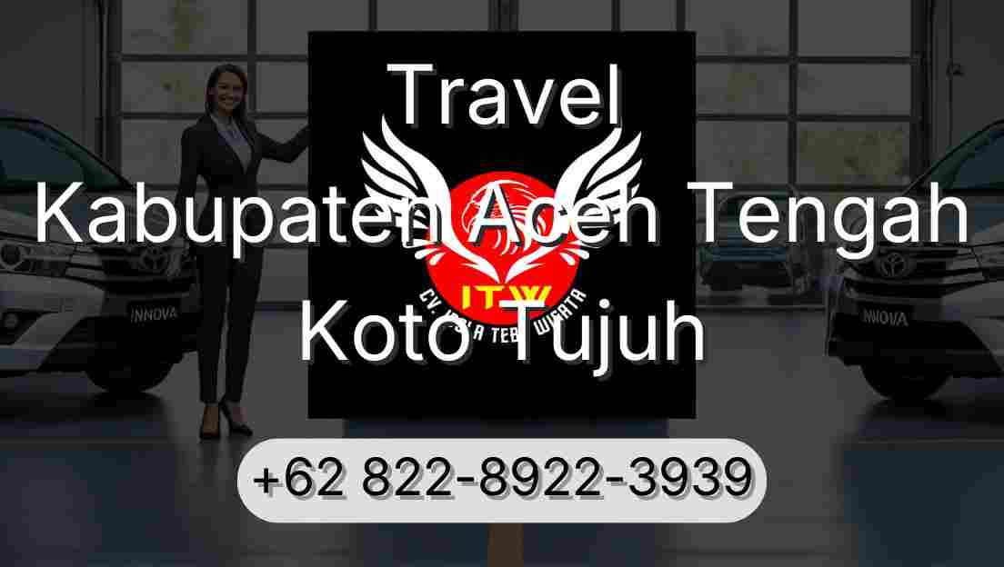 Travel Kabupaten Aceh Tengah Koto Tujuh