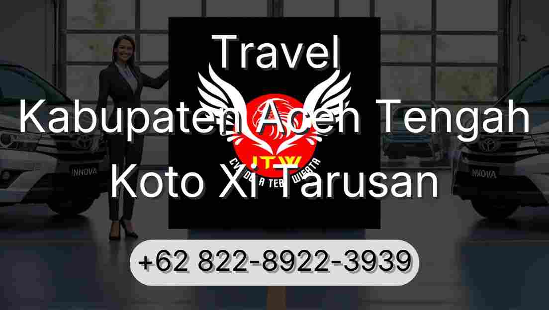 Travel Kabupaten Aceh Tengah Koto Xi Tarusan