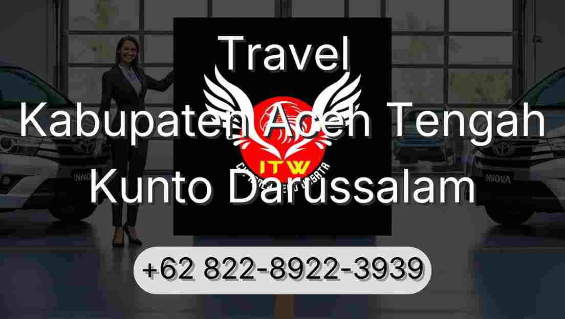 Travel Kabupaten Aceh Tengah Kunto Darussalam