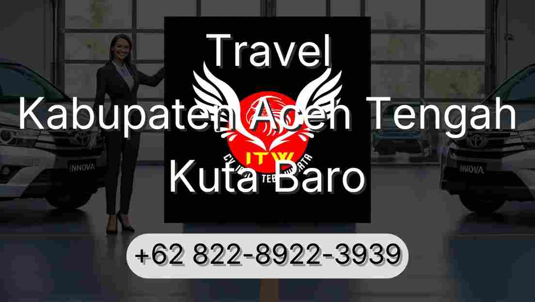 Travel Kabupaten Aceh Tengah Kuta Baro