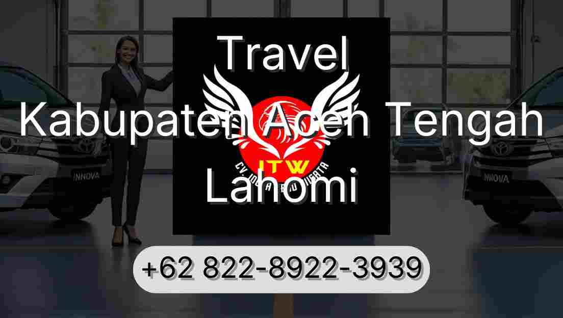 Travel Kabupaten Aceh Tengah Lahomi