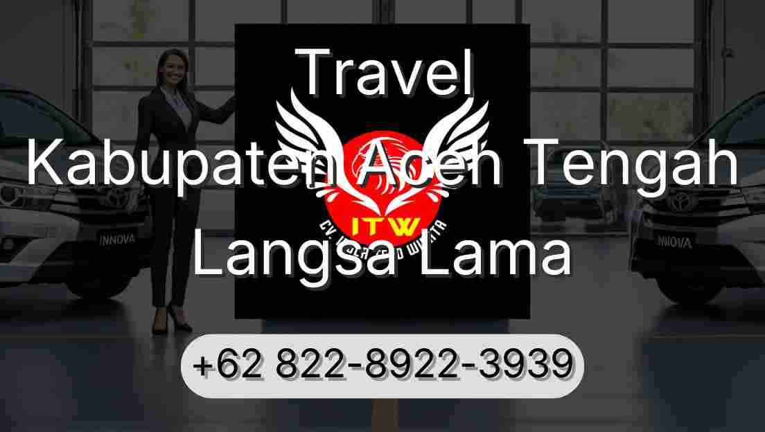 Travel Kabupaten Aceh Tengah Langsa Lama