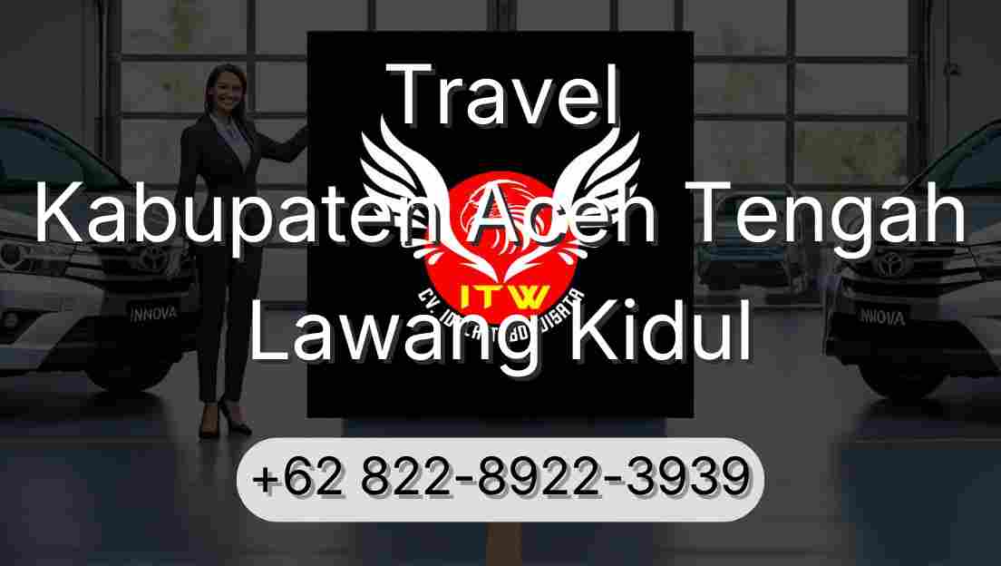 Travel Kabupaten Aceh Tengah Lawang Kidul