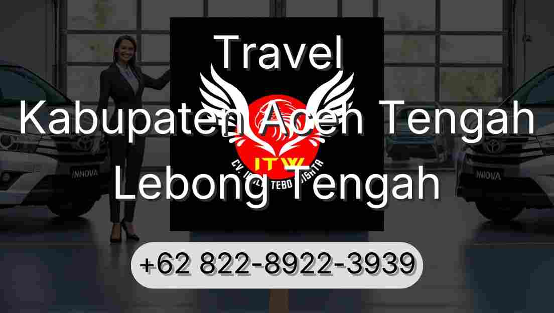 Travel Kabupaten Aceh Tengah Lebong Tengah