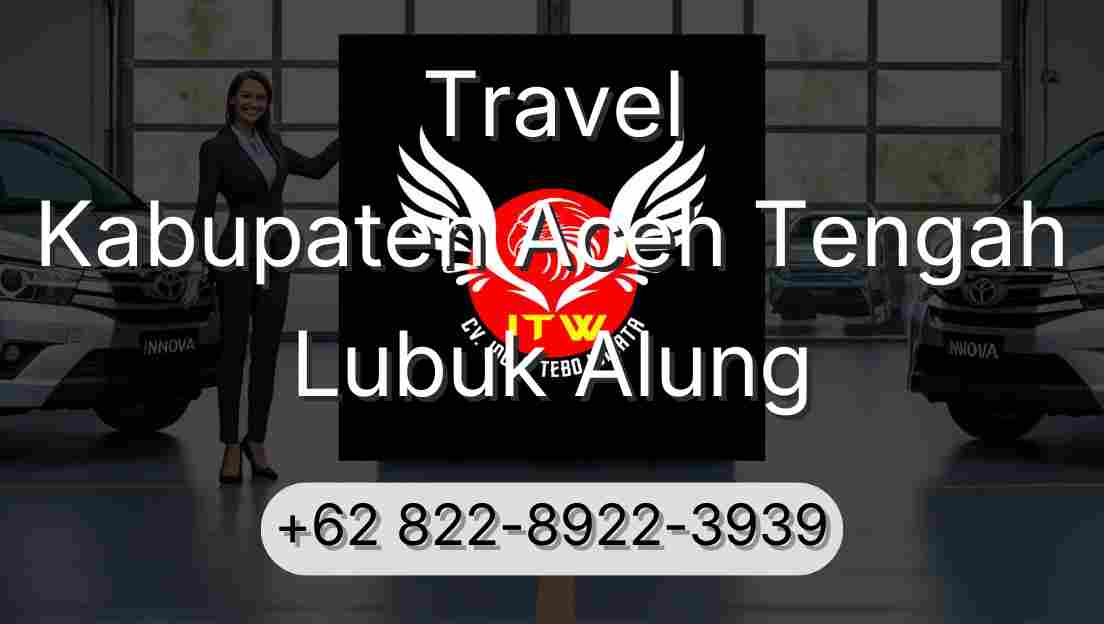 Travel Kabupaten Aceh Tengah Lubuk Alung