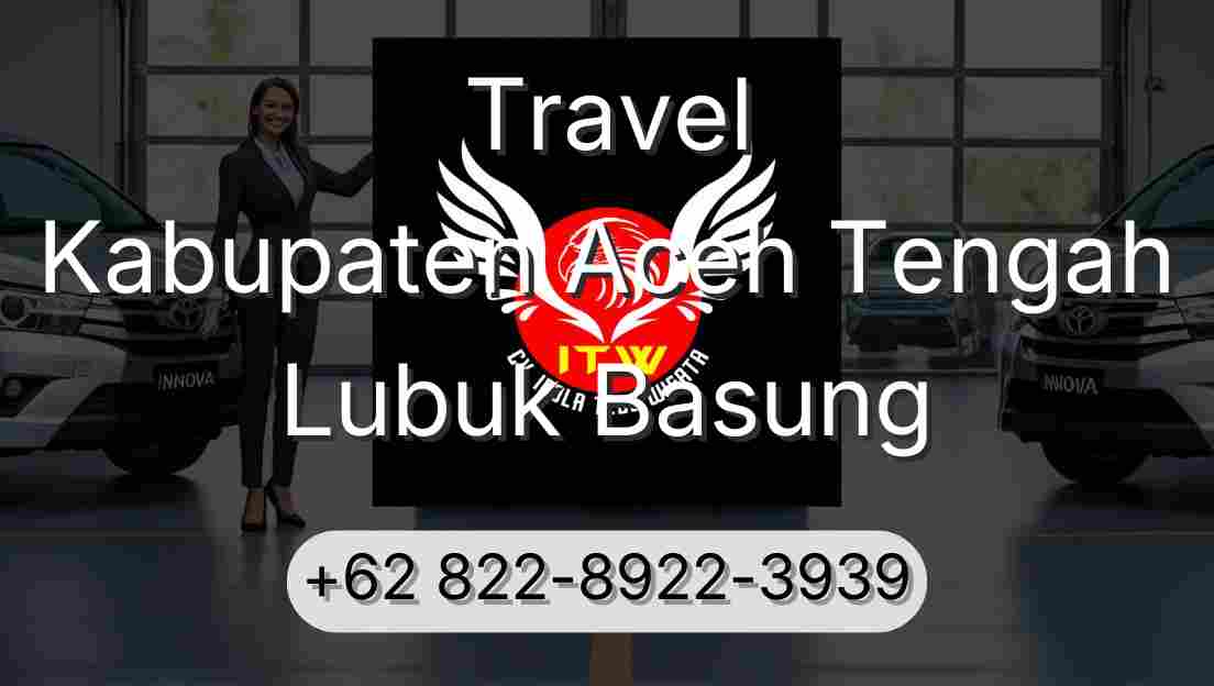 Travel Kabupaten Aceh Tengah Lubuk Basung