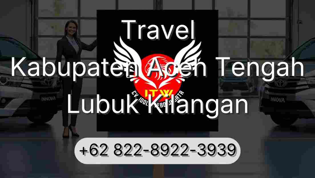 Travel Kabupaten Aceh Tengah Lubuk Kilangan