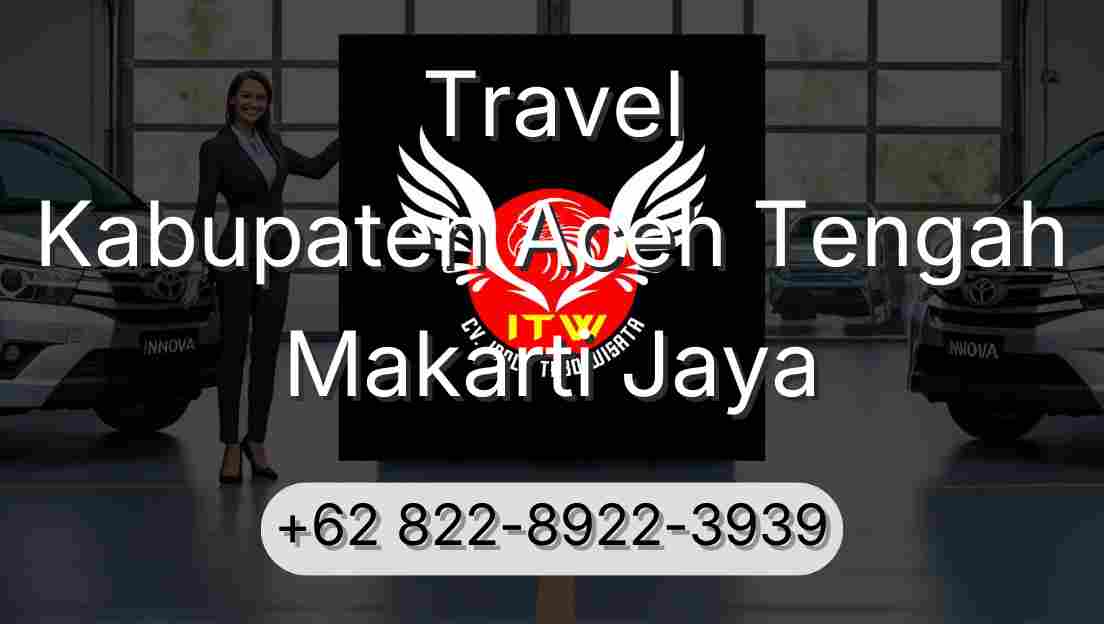 Travel Kabupaten Aceh Tengah Makarti Jaya