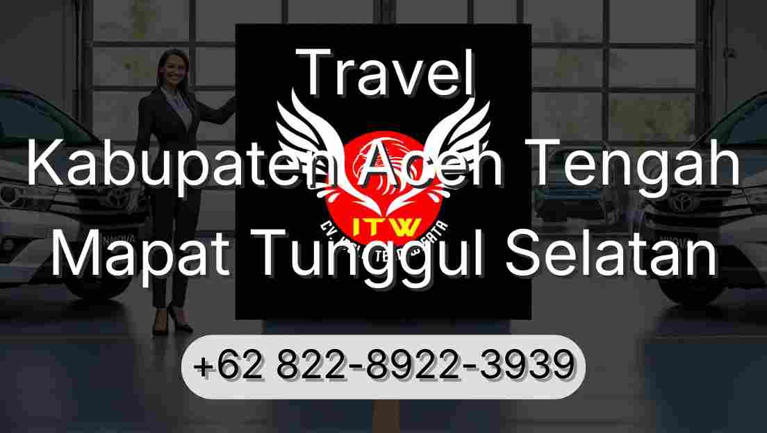 Travel Kabupaten Aceh Tengah Mapat Tunggul Selatan