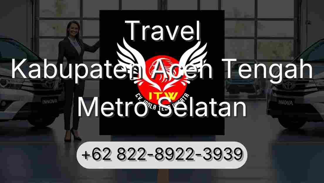 Travel Kabupaten Aceh Tengah Metro Selatan