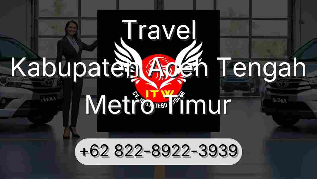 Travel Kabupaten Aceh Tengah Metro Timur